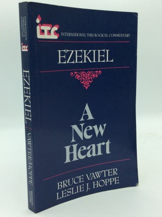 Item #193957 A NEW HEART: A Commentary on the Book of Ezekiel. Bruce Vawter, Leslie J. Hoppe