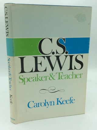 Item #193958 C.S. LEWIS: SPEAKER & TEACHER. ed Carolyn Keefe