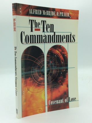 Item #193978 THE TEN COMMANDMENTS: Covenant of Love. Alfred McBride