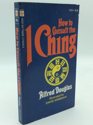 Item #194003 HOW TO CONSULT THE I CHING. Alfred Douglas
