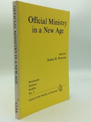 Item #194007 OFFICIAL MINISTRY IN A NEW AGE. ed James H. Provost