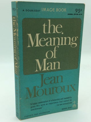 Item #194024 THE MEANING OF MAN. Jean Mouroux