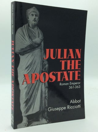 Item #194052 JULIAN THE APOSTATE. Abbot Giuseppe Ricciotti