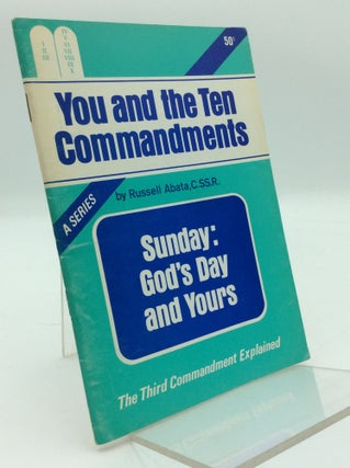Item #194102 SUNDAY: GOD'S DAY AND YOURS; The Third Commandment Explained. Russell Abata