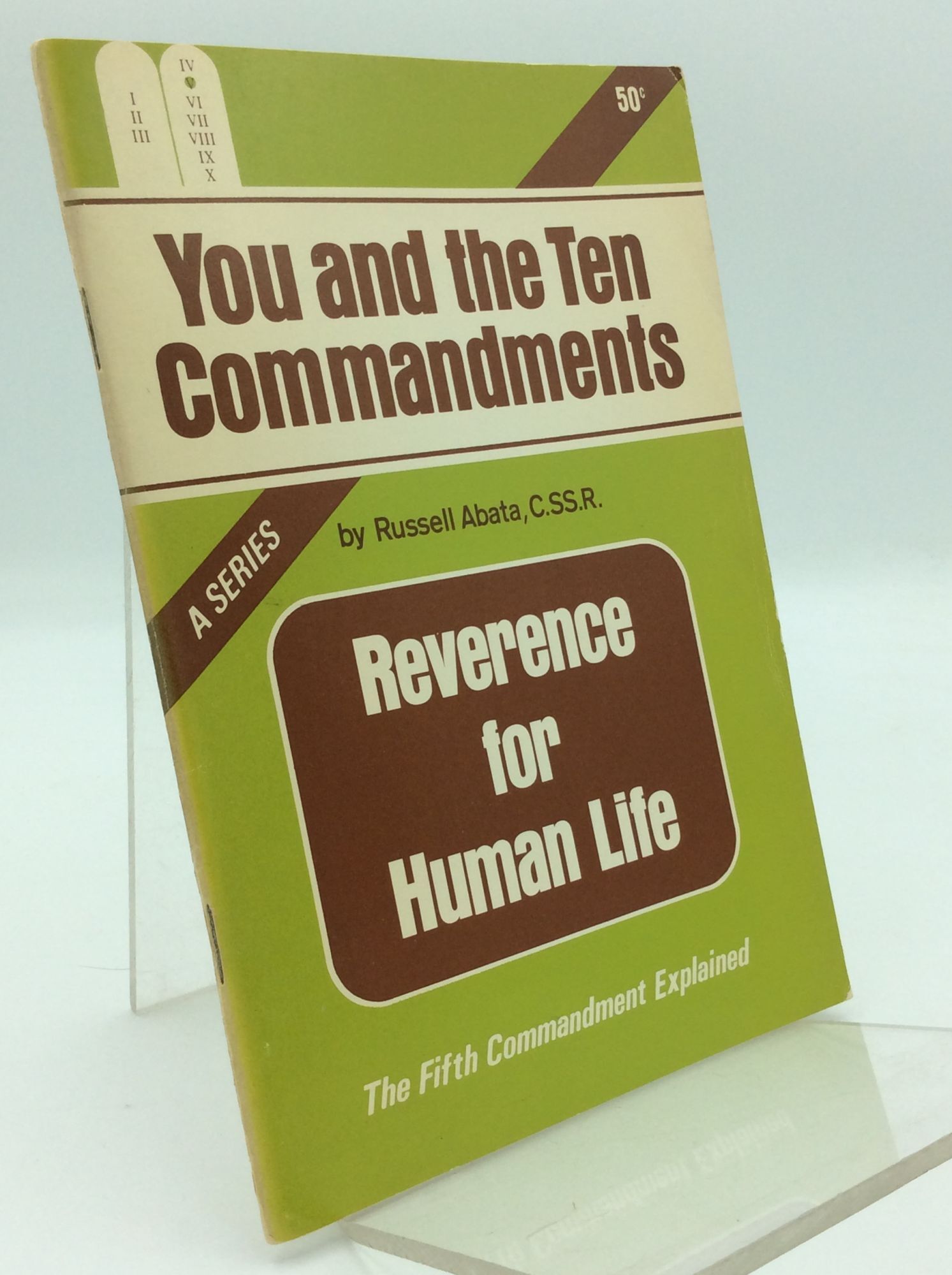 REVERENCE FOR HUMAN LIFE: The Fifth Commandment Explained