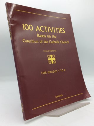 Item #194114 100 ACTIVITIES BASED ON THE CATECHISM OF THE CATHOLIC CHURCH for Grades 1 to 8....