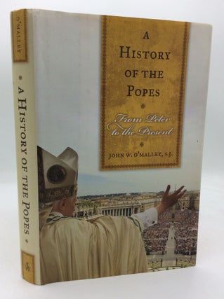 Item #194130 A HISTORY OF THE POPES from Peter to the Present. John W. O'Malley