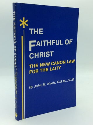 Item #194149 THE FAITHFUL OF CHRIST: English Paraphrase of the New Canon Law Applicable to the...