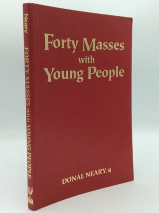 Item #194204 FORTY MASSES WITH YOUNG PEOPLE. Donal Neary