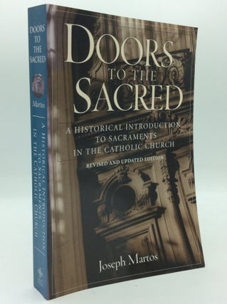 Item #194226 DOORS TO THE SACRED: A Historical Introduction to Sacraments in the Catholic Church....