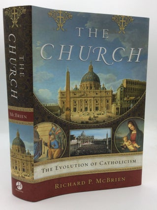 Item #194228 THE CHURCH: The Evolution of Catholicism. Richard P. McBrien