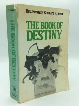 Item #194233 THE BOOK OF DESTINY: An Open Statement of the Authentic and Inspired Prophecies of...