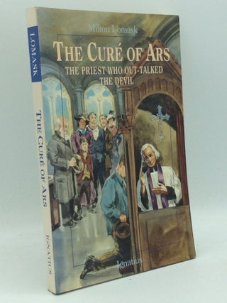 Item #194234 THE CURE OF ARS: The Priest Who Outtalked the Devil. Milton Lomask