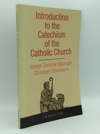 Item #194244 INTRODUCTION TO THE CATECHISM OF THE CATHOLIC CHURCH. Joseph Cardinal Ratzinger,...