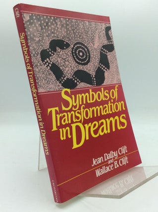 Item #194246 SYMBOLS OF TRANSFORMATION IN DREAMS. Jean Dalby Clift, Wallace B. Clift