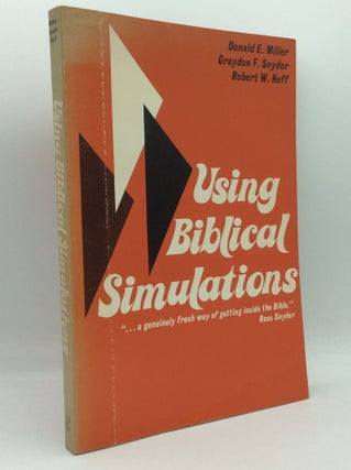 Item #194251 USING BIBLICAL SIMULATIONS. Graydon F. Snyder Donald E. Miller, Robert W. Neff