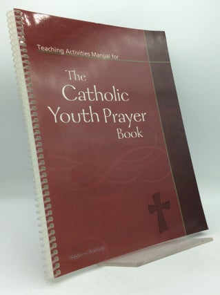 Item #194252 TEACHING ACTIVITIES MANUAL FOR THE CATHOLIC YOUTH PRAYER BOOK. Rebecca Rushing