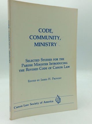 Item #194278 CODE, COMMUNITY, MINISTRY: Selected Studies for the Parish Minister Introducing the...