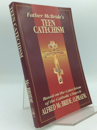 Item #194289 FATHER MCBRIDE'S TEEN CATECHISM Based on the Catechism of the Catholic Church....