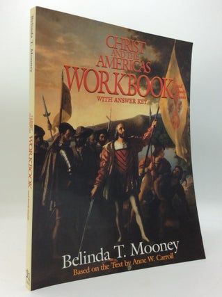 Item #194336 CHRIST AND THE AMERICAS WORKBOOK and Study Guide with Answer Key. Belinda T. Mooney