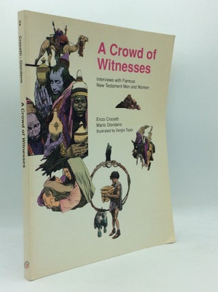 Item #194338 A CROWD OF WITNESSES: Interviews with Famous New Testament Men and Women. Enzo...
