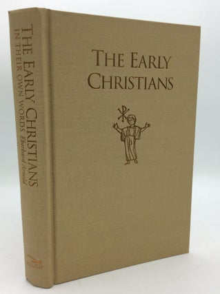 Item #194352 THE EARLY CHRISTIANS in Their Own Words. ed Eberhard Arnold
