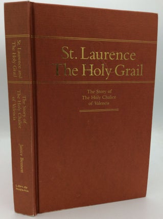 Item #194382 ST. LAURENCE & THE HOLY GRAIL: The Story of the Holy Chalice of Valencia. Janice...