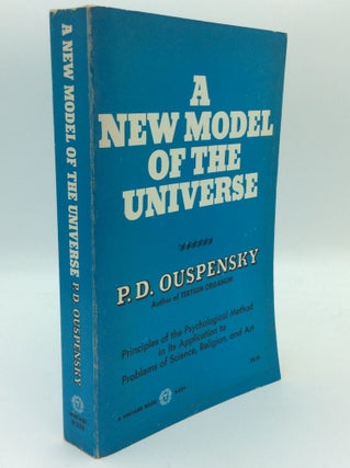 Item #194396 A NEW MODEL OF THE UNIVERSE: Principles of the Psychological Method in Its...