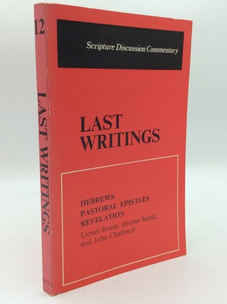 Item #194406 LAST WRITINGS: Hebrews, Pastoral Epistles, Revelation. Jerone Smith Lionel Swain,...