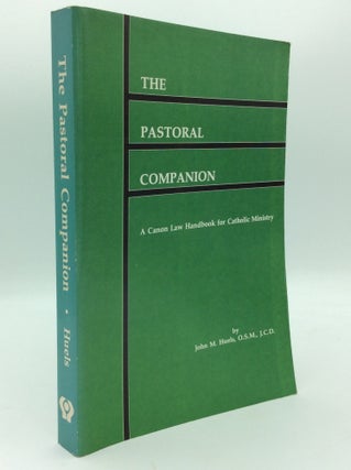 Item #194409 THE PASTORAL COMPANION: A Canon Law Handbook for Catholic Ministry. John M. Huels