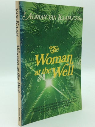 Item #194413 THE WOMAN AT THE WELL. Adrian van Kaam