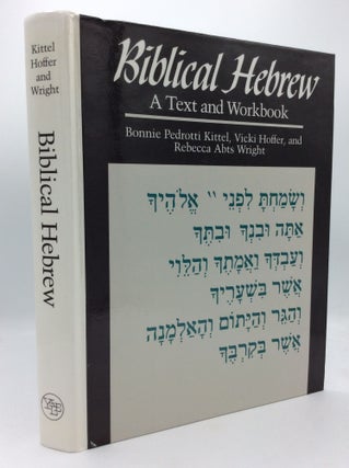 Item #194424 BIBLICAL HEBREW: A Text and Workbook. Vicki Hoffer Bonnie Pedrotti Kittel, Rebecca...