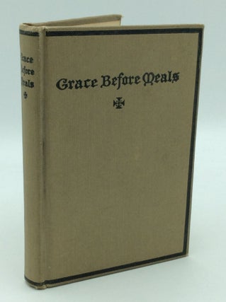 Item #194465 GRACE BEFORE MEALS: Brief Prayers Arranged for Each Day in the Year. A. William...