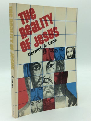 Item #194507 THE REALITY OF JESUS: An Essay in Christology. Dermot A. Lane