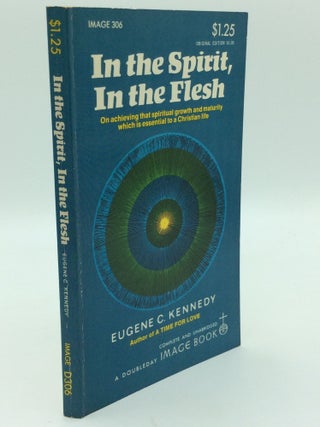 Item #194512 IN THE SPIRIT, IN THE FLESH. Eugene C. Kennedy