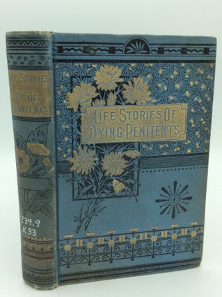 Item #194555 LIFE STORIES OF DYING PENITENTS; or, Sick-Calls. From the Diary of a Missionary Priest