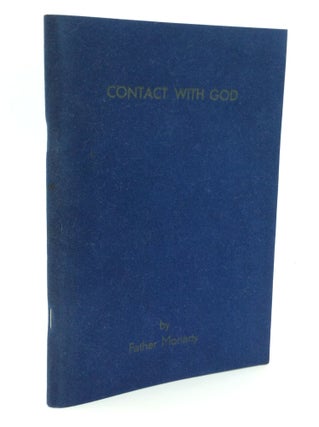 Item #194558 CONTACT WITH GOD. Fr. James D. Moriarty