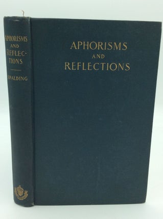 Item #194658 APHORISMS AND REFLECTIONS: Conduct, Culture and Religion. J L. Spalding