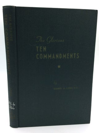 Item #194679 THE GLORIOUS TEN COMMANDMENTS. Daniel A. Lord