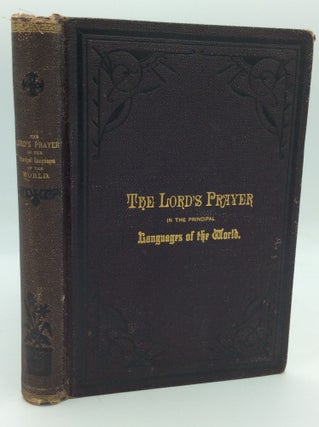 Item #194692 THE LORD'S PRAYER IN THE PRINCIPAL LANGUAGES, DIALECTS AND VERSIONS OF THE WORLD,...