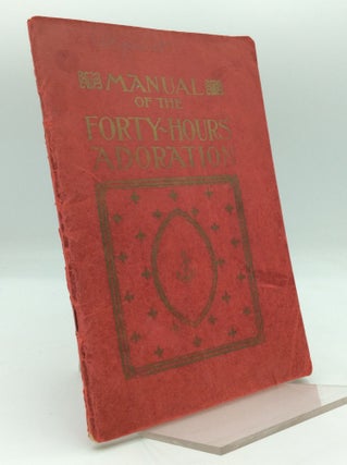 Item #194699 MANUAL OF THE FORTY HOURS' ADORATION