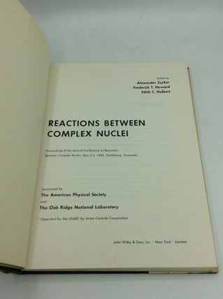 REACTIONS BETWEEN COMPLEX NUCLEI: Proceedings of the Second Conference on Reactions Between Complex Nuclei, May 2-4, 1960, Gatlinburg, Tennessee