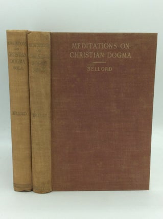 Item #194704 MEDITATIONS ON CHRISTIAN DOGMA, Volumes I-II. Rev. James Bellord
