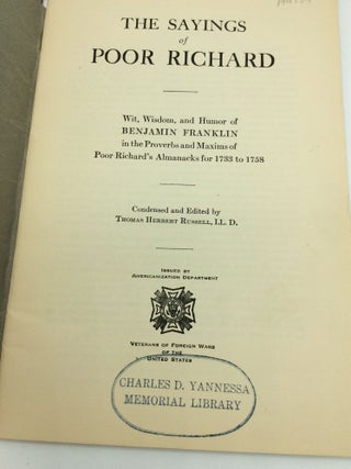 THE SAYINGS OF POOR RICHARD: Wit, Wisdom, and Humor of Benjamin Franklin in the Proverbs and Maxims of Poor Richard's Almanacks for 1733 to 1758