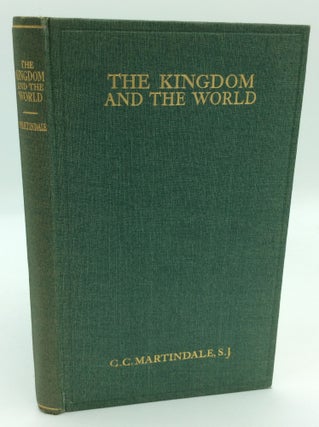 Item #194736 THE KINGDOM AND THE WORLD. C C. Martindale