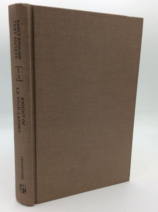 Item #194761 THE BOOK OF THE KNIGHT OF LA TOUR-LANDRY, Compiled for the Instruction of His...