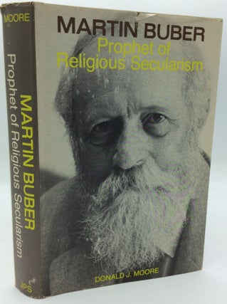 Item #194762 MARTIN BUBER: Prophet of Religious Secularism; The Criticism of Institutional...