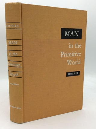 Item #194848 MAN IN THE PRIMITIVE WORLD: An Introduction to Anthropology. E. Adamson Hoebel