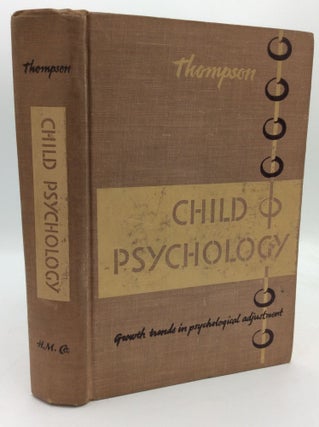 Item #194849 CHILD PSYCHOLOGY: Growth Trends in Psychological Adjustment. George G. Thompson