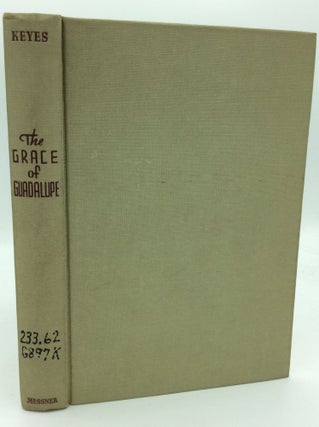Item #194880 THE GRACE OF GUADALUPE. Frances Parkinson Keyes
